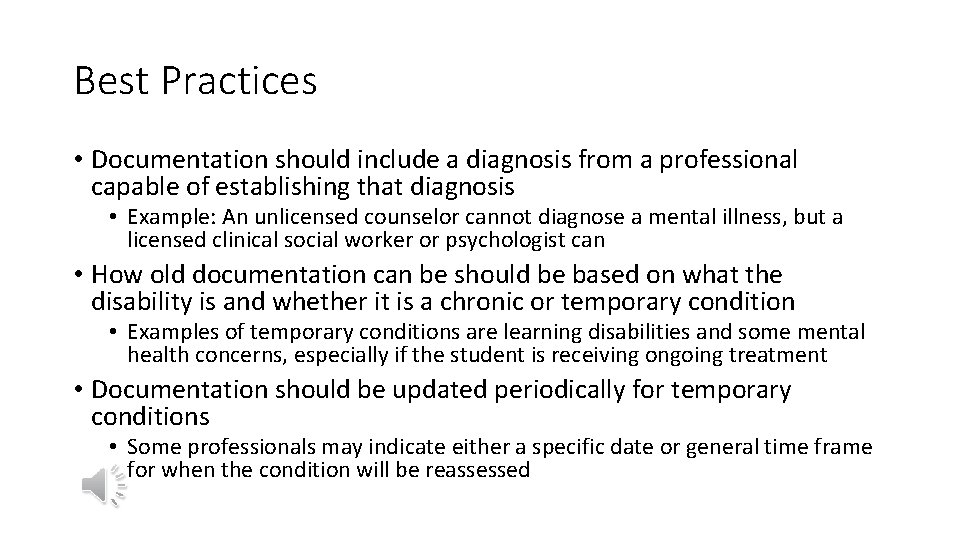 Best Practices • Documentation should include a diagnosis from a professional capable of establishing