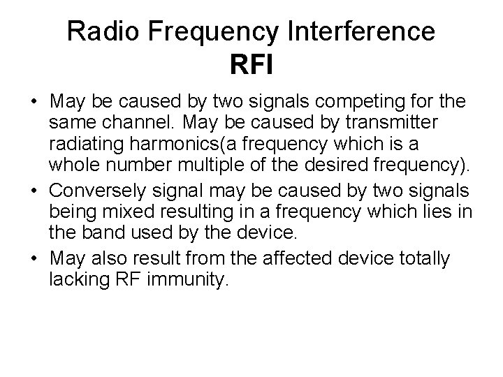 Radio Frequency Interference RFI • May be caused by two signals competing for the