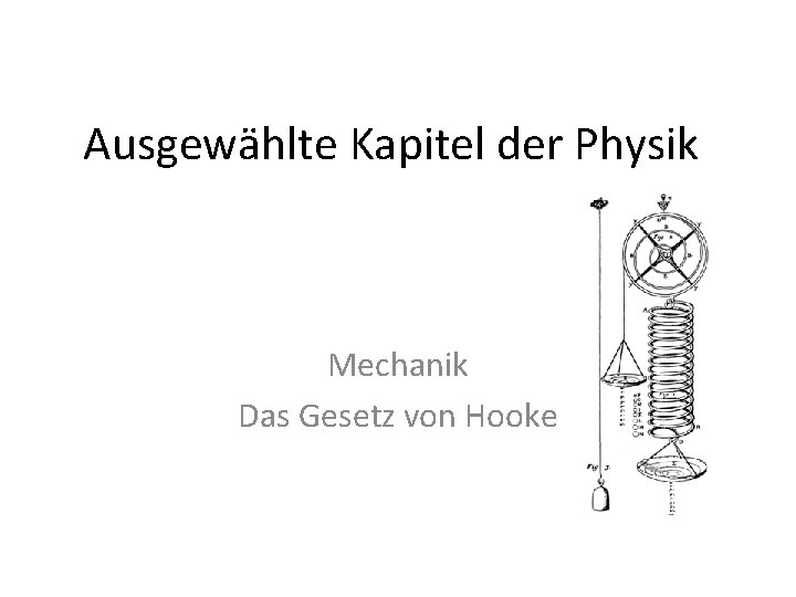 Ausgewählte Kapitel der Physik Mechanik Das Gesetz von Hooke 