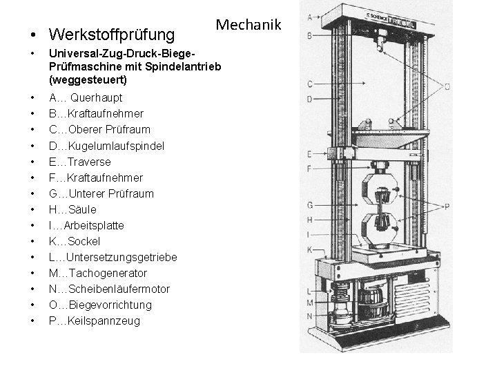  • Werkstoffprüfung Mechanik • Universal-Zug-Druck-Biege. Prüfmaschine mit Spindelantrieb (weggesteuert) • • • •