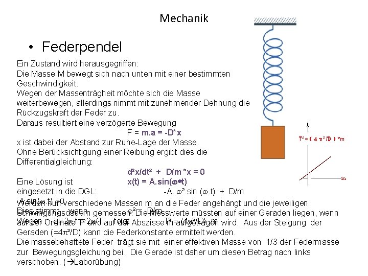 Mechanik • Federpendel Ein Zustand wird herausgegriffen: Die Masse M bewegt sich nach unten