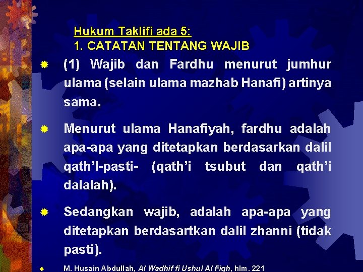 Hukum Taklifi ada 5: 1. CATATAN TENTANG WAJIB ® (1) Wajib dan Fardhu menurut