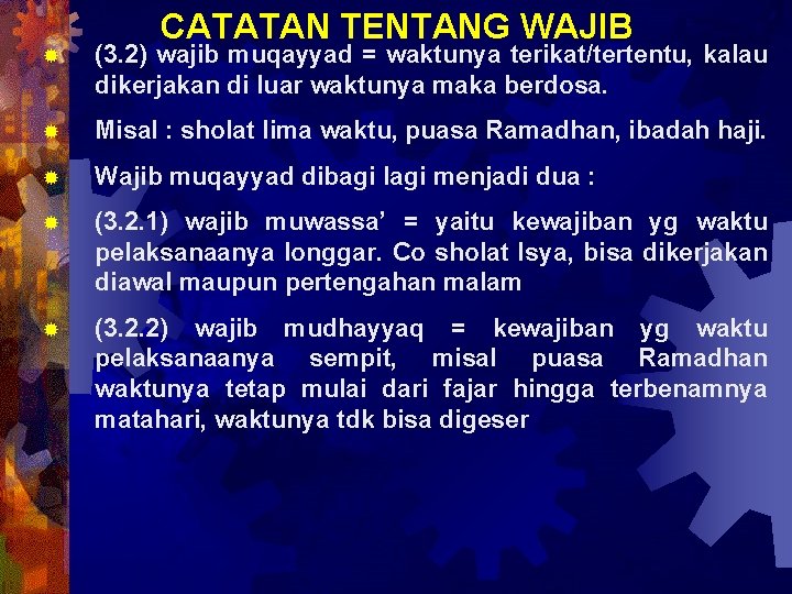 CATATAN TENTANG WAJIB ® (3. 2) wajib muqayyad = waktunya terikat/tertentu, kalau dikerjakan di