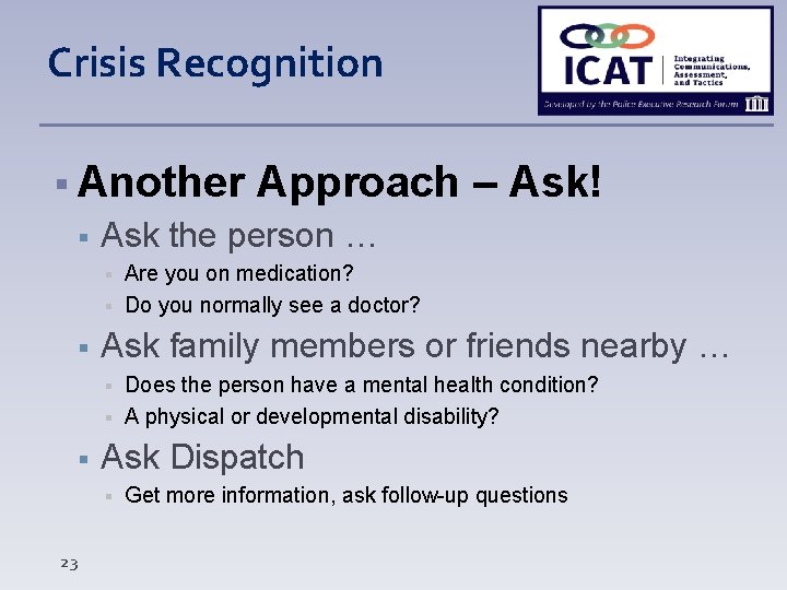 Crisis Recognition Another Approach Ask the person … Does the person have a mental