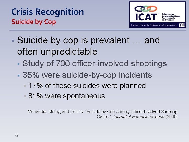 Crisis Recognition Suicide by Cop Suicide by cop is prevalent … and often unpredictable