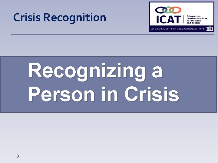 Crisis Recognition Recognizing a Person in Crisis 3 