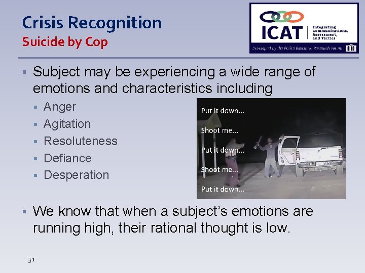 Crisis Recognition Suicide by Cop Subject may be experiencing a wide range of emotions