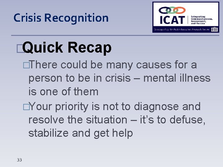 Crisis Recognition �Quick Recap �There could be many causes for a person to be