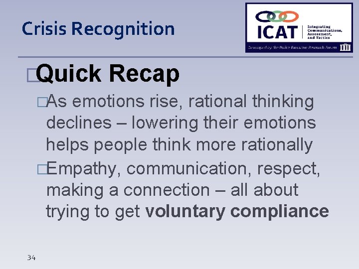 Crisis Recognition �Quick Recap �As emotions rise, rational thinking declines – lowering their emotions