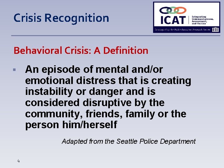 Crisis Recognition Behavioral Crisis: A Definition An episode of mental and/or emotional distress that