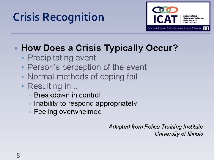 Crisis Recognition How Does a Crisis Typically Occur? Precipitating event Person’s perception of the