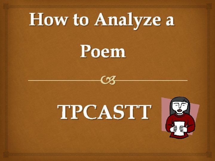 How to Analyze a Poem TPCASTT 
