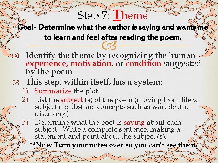 Step 7: Theme Goal- Determine what the author is saying and wants me to