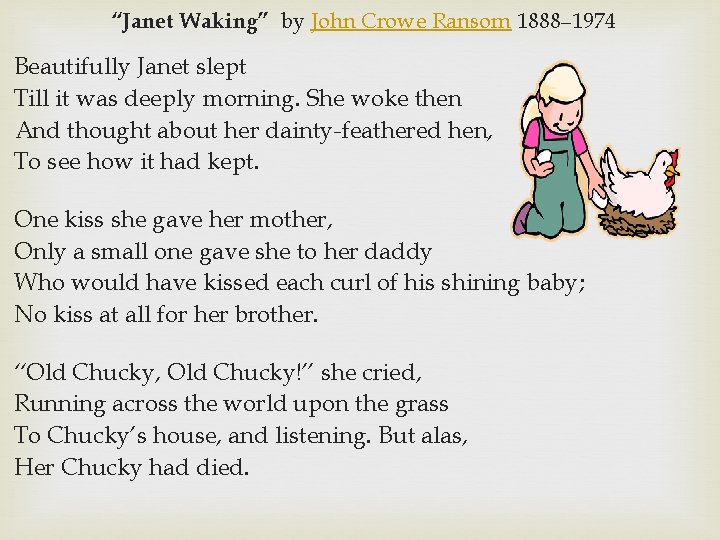 “Janet Waking” by John Crowe Ransom 1888– 1974 Beautifully Janet slept Till it was
