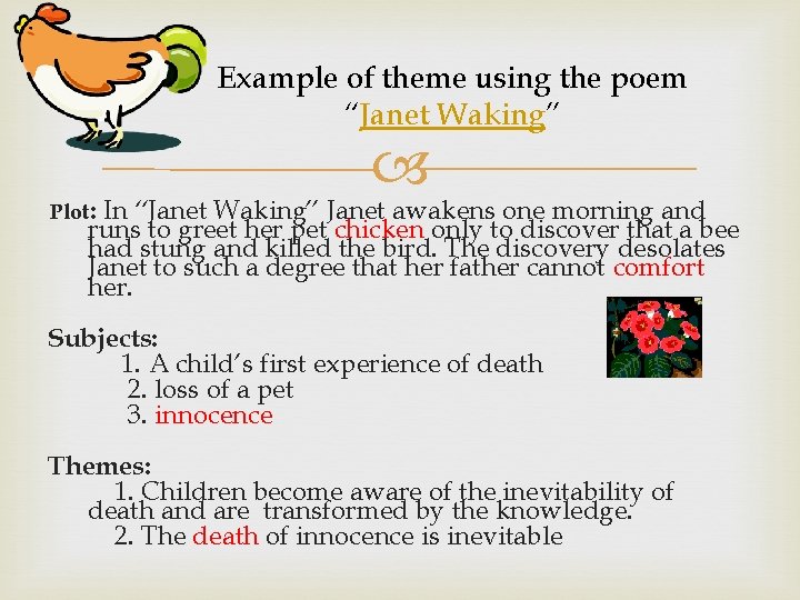 Example of theme using the poem “Janet Waking” In “Janet Waking” Janet awakens one