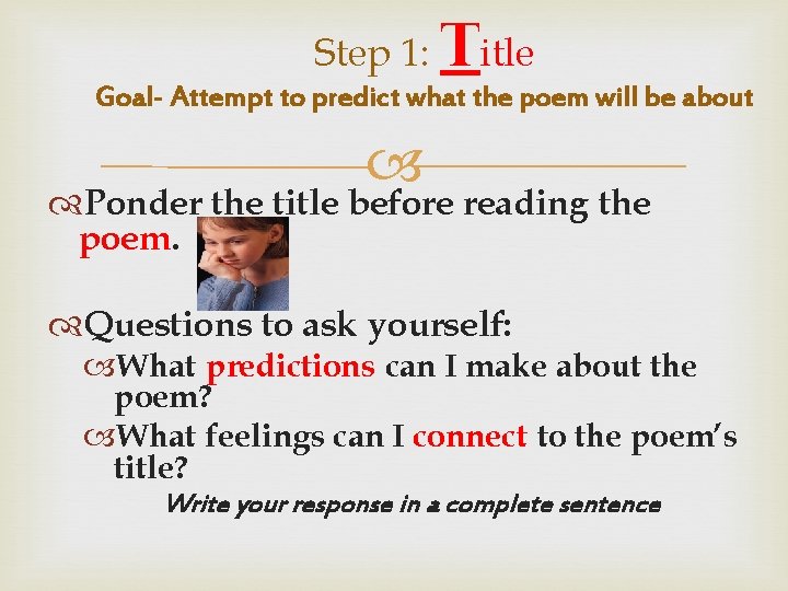 Step 1: Title Goal- Attempt to predict what the poem will be about Ponder