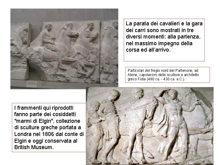 La parata dei cavalieri e la gara dei carri sono mostrati in tre diversi