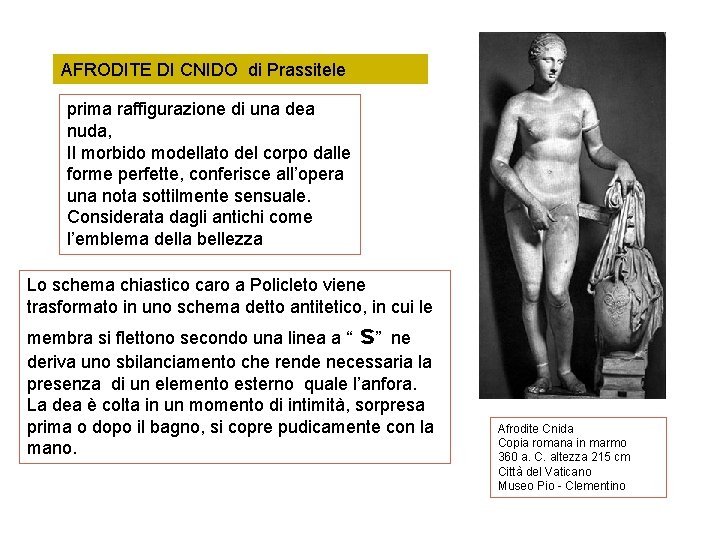 AFRODITE DI CNIDO di Prassitele prima raffigurazione di una dea nuda, Il morbido modellato