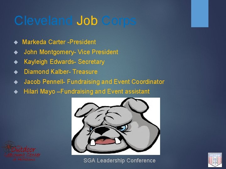 Cleveland Job Corps Markeda Carter -President John Montgomery- Vice President Kayleigh Edwards- Secretary Diamond