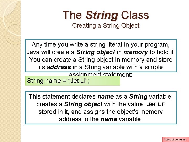 The String Class Creating a String Object Any time you write a string literal The String Class Creating a String Object Any time you write a string literal