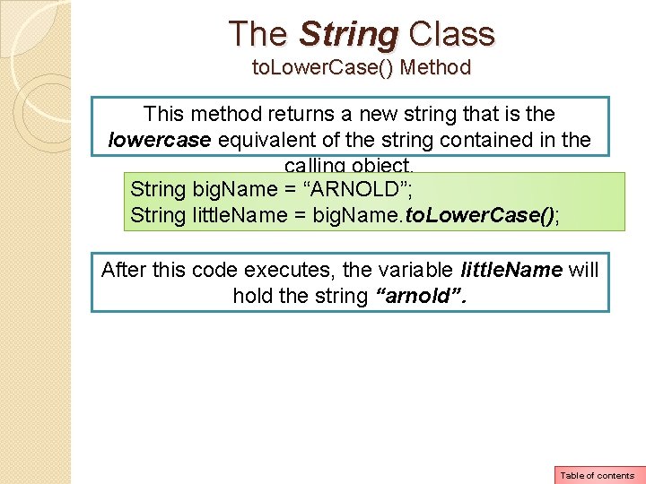 The String Class to. Lower. Case() Method This method returns a new string that The String Class to. Lower. Case() Method This method returns a new string that