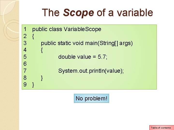 The Scope of a variable 1 public class Variable. Scope 2 { 3 public The Scope of a variable 1 public class Variable. Scope 2 { 3 public