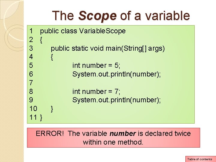 The Scope of a variable 1 public class Variable. Scope 2 { 3 public The Scope of a variable 1 public class Variable. Scope 2 { 3 public