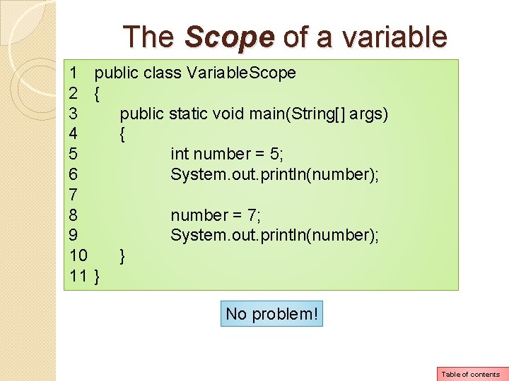 The Scope of a variable 1 public class Variable. Scope 2 { 3 public The Scope of a variable 1 public class Variable. Scope 2 { 3 public