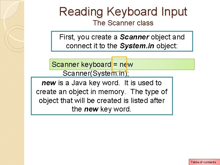 Reading Keyboard Input The Scanner class First, you create a Scanner object and connect Reading Keyboard Input The Scanner class First, you create a Scanner object and connect