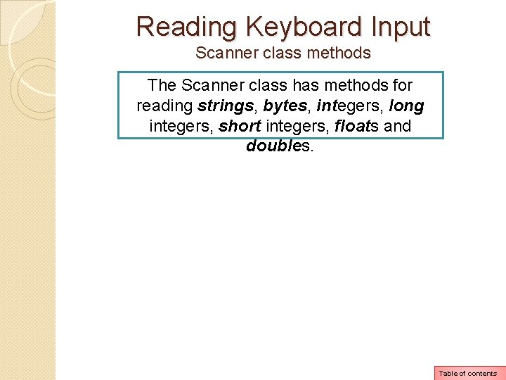 Reading Keyboard Input Scanner class methods The Scanner class has methods for reading strings, Reading Keyboard Input Scanner class methods The Scanner class has methods for reading strings,