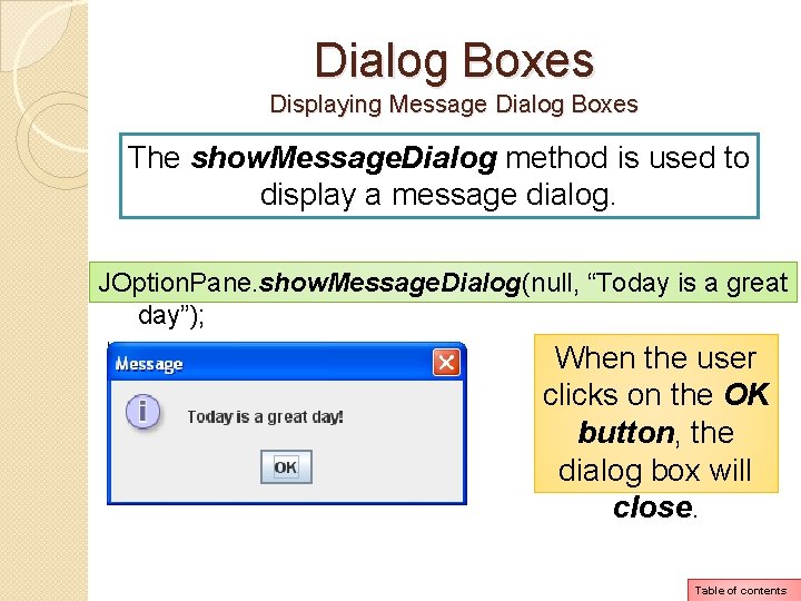 Dialog Boxes Displaying Message Dialog Boxes The show. Message. Dialog method is used to Dialog Boxes Displaying Message Dialog Boxes The show. Message. Dialog method is used to