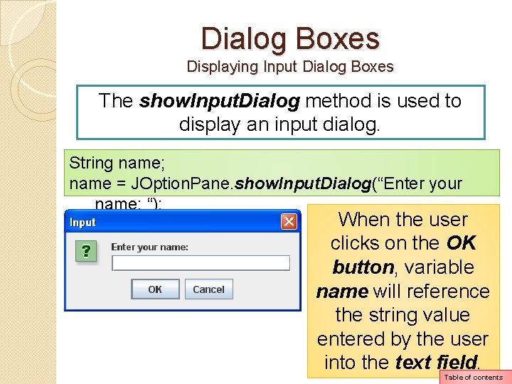Dialog Boxes Displaying Input Dialog Boxes The show. Input. Dialog method is used to Dialog Boxes Displaying Input Dialog Boxes The show. Input. Dialog method is used to