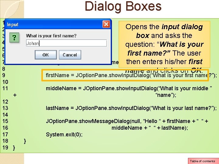 Dialog Boxes 1 import javax. swing. JOption. Pane; Opens the input dialog 2 3 Dialog Boxes 1 import javax. swing. JOption. Pane; Opens the input dialog 2 3