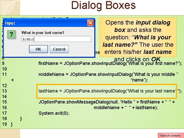 Dialog Boxes 1 import javax. swing. JOption. Pane; Opens the input dialog 2 3 Dialog Boxes 1 import javax. swing. JOption. Pane; Opens the input dialog 2 3