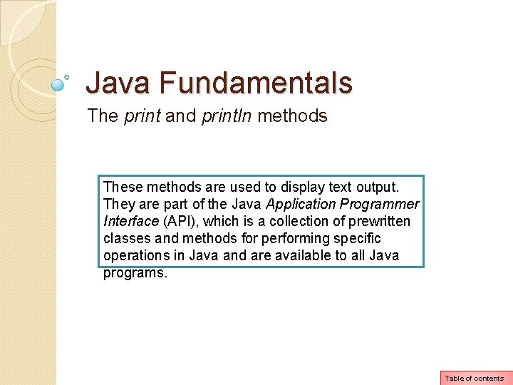 Java Fundamentals The print and println methods These methods are used to display text Java Fundamentals The print and println methods These methods are used to display text