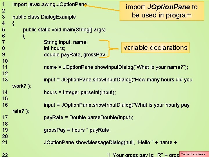 1 import javax. swing. JOption. Pane; import JOption. Pane to 2 be used in 1 import javax. swing. JOption. Pane; import JOption. Pane to 2 be used in