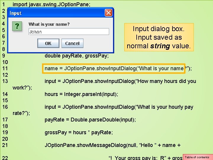 1 import javax. swing. JOption. Pane; 2 3 public class Dialog. Example 4 { 1 import javax. swing. JOption. Pane; 2 3 public class Dialog. Example 4 {