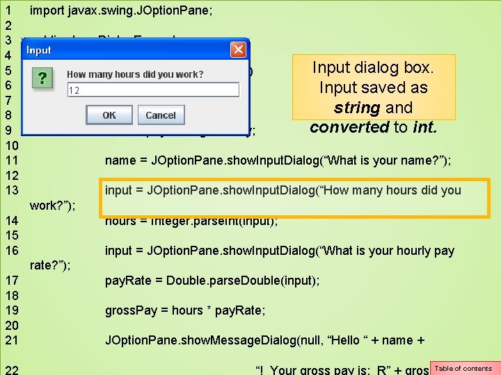 1 import javax. swing. JOption. Pane; 2 3 public class Dialog. Example 4 { 1 import javax. swing. JOption. Pane; 2 3 public class Dialog. Example 4 {