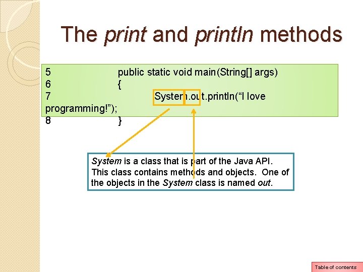 The print and println methods 5 public static void main(String[] args) 6 { 7