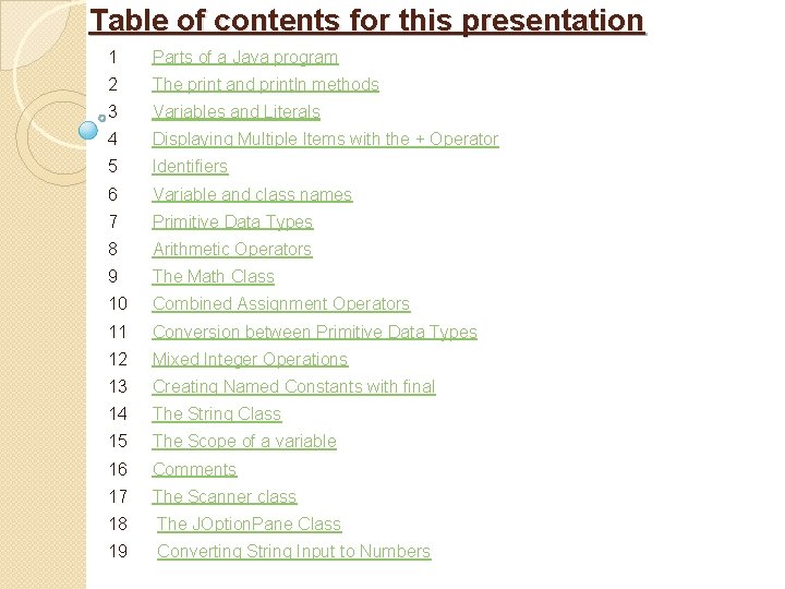 Table of contents for this presentation 1 Parts of a Java program 2 The Table of contents for this presentation 1 Parts of a Java program 2 The