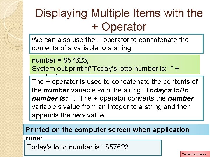 Displaying Multiple Items with the + Operator We can also use the + operator Displaying Multiple Items with the + Operator We can also use the + operator