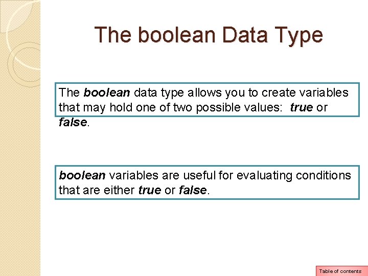 The boolean Data Type The boolean data type allows you to create variables that The boolean Data Type The boolean data type allows you to create variables that