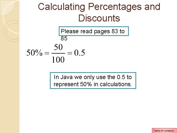 Calculating Percentages and Discounts Please read pages 83 to 85 In Java we only Calculating Percentages and Discounts Please read pages 83 to 85 In Java we only