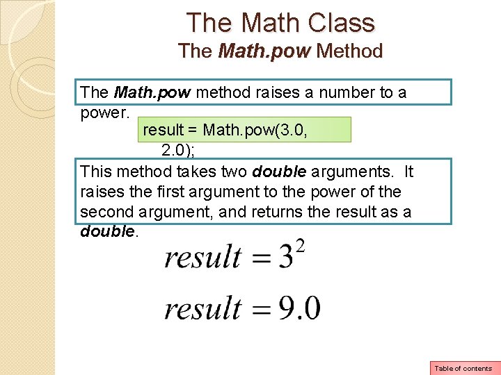 The Math Class The Math. pow Method The Math. pow method raises a number The Math Class The Math. pow Method The Math. pow method raises a number
