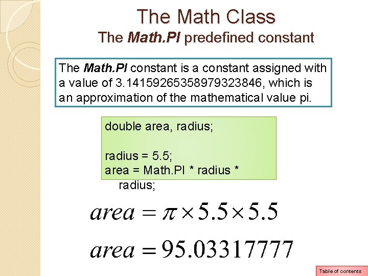 The Math Class The Math. PI predefined constant The Math. PI constant is a The Math Class The Math. PI predefined constant The Math. PI constant is a