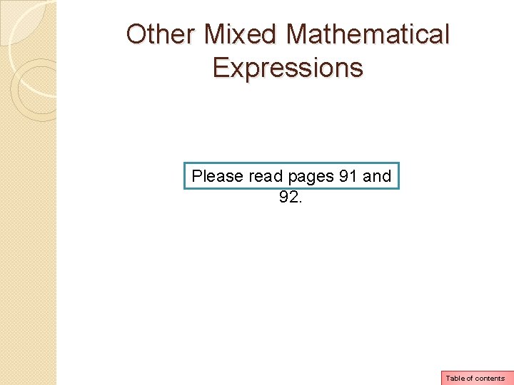 Other Mixed Mathematical Expressions Please read pages 91 and 92. Table of contents Other Mixed Mathematical Expressions Please read pages 91 and 92. Table of contents