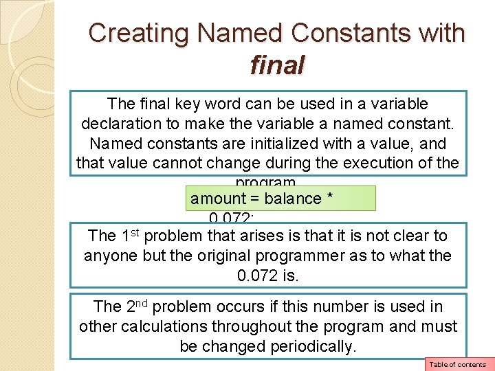 Creating Named Constants with final The final key word can be used in a Creating Named Constants with final The final key word can be used in a