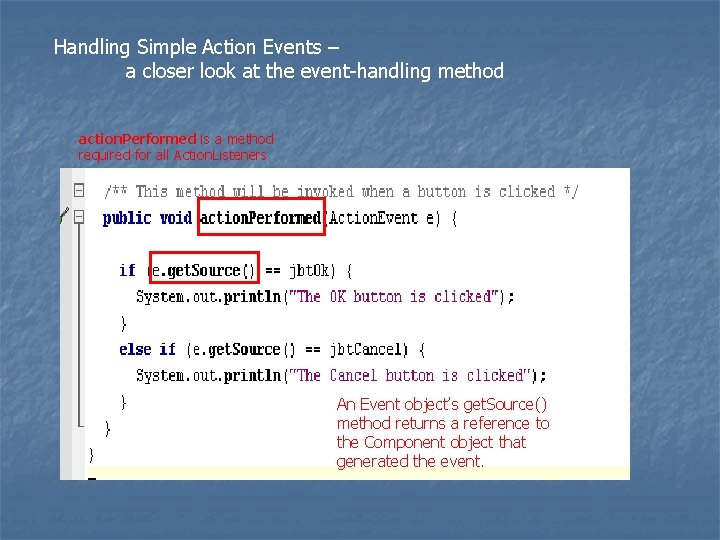 Handling Simple Action Events – a closer look at the event-handling method action. Performed