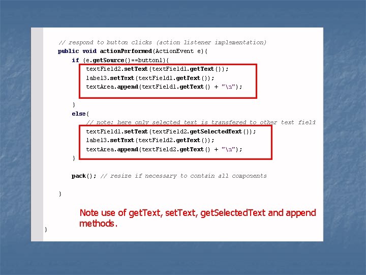 Note use of get. Text, set. Text, get. Selected. Text and append methods. 