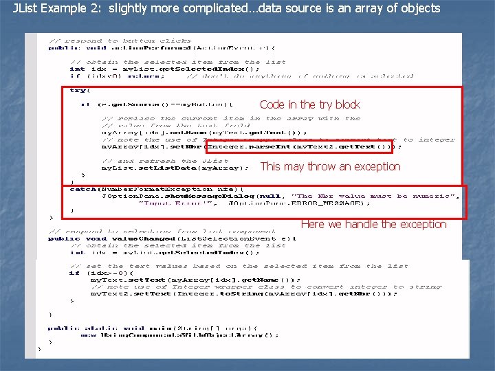 JList Example 2: slightly more complicated…data source is an array of objects Code in